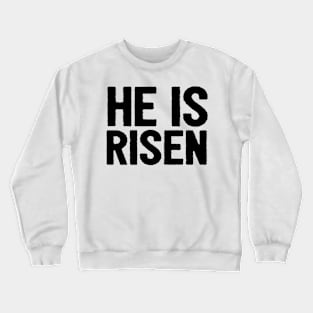 HE IS RISEN JESUS SHIRT- FUNNY CHRISTIAN GIFT Crewneck Sweatshirt